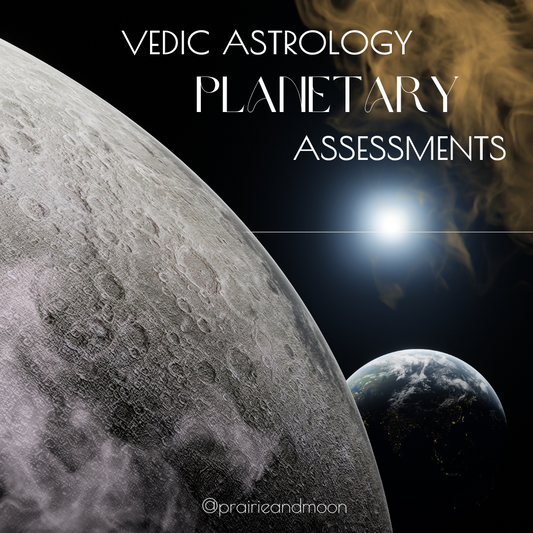 Planetary Assessments - Vedic Astrology