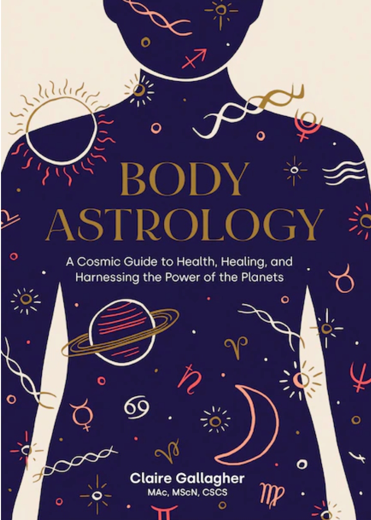 Body Astrology: A Cosmic Guide To Health, Healing, And Harnessing The Power Of The Planets Hardcover