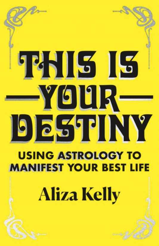 This is Your Destiny: Using Astrology to Manifest Your Best Life hardcover book